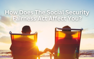 How does the social security fairness act affect you?